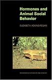 Hormones and Animal Social Behavior (Monographs in Behavior and Ecology)