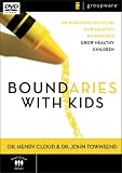 Boundaries with Kids: An 8-Sessions Focus on How Healthy Boundaries Grow Healthy Children