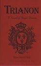 Trianon: A Novel of Royal France