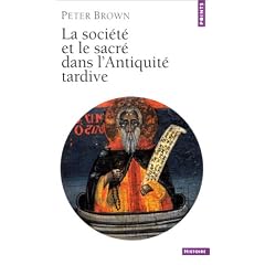 La Soci�t� et le Sacr� dans l'Antiquit� tardive