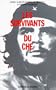 Les survivants du Che