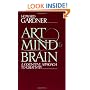 Art, Mind, And Brain: A Cognitive Approach To Creativity