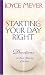 Starting Your Day Right: Devotions for Each Morning of the Year