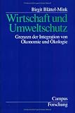 Bild zu: Wirtschaft und Umweltschutz: Grenzen der Integration von &Ouml;konomie und &Ouml;kologie (Campus Forschung)