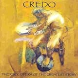 Credo - The Rock Opera of the Greatest Story