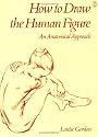 Gordon Louise : How to Draw the Human Figure (Penguin Handbooks)