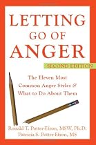 Letting Go of Anger: The Eleven Most Common Anger Styles & What to Do About Them