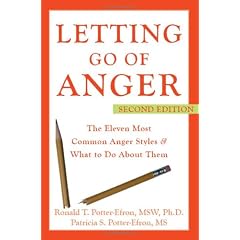 Letting Go of Anger: The Eleven Most Common Anger Styles and What to Do About Them