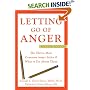 Letting Go of Anger: The Eleven Most Common Anger Styles And What to Do About Them