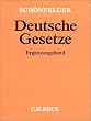 Sch�nfelder Deutsche Gesetze, Erg�nzungsband, Grundwerk ohne Fortsetzung.
