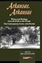 ARKANSAS, ARKANSAS: WRITERS AND WRITINGS FROM THE DELTA TO THE OZARKS VOL. 2