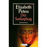 Der Sarkophag (Ein Amelia-Peabody-Krimi)von "Elizabeth Peters"