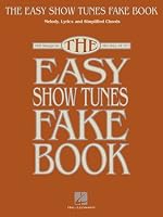 THE EASY SHOW TUNES FAKE     BOOK100 SONGS IN THE KEY OF C