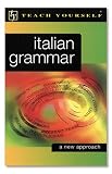 Teach Yourself Italian Grammar (Teach Yourself)