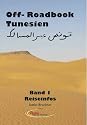 Offroad Book Tunesien: Band 1 Reiseinfos