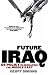 Future Iraq: US Policy in Reshaping the Middle East