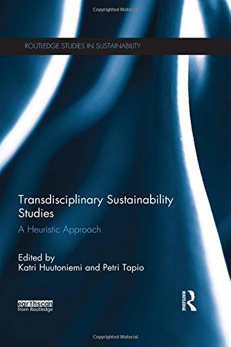 Transdisciplinary Sustainability Studies: A Heuristic Approach (Routledge Studies in Sustainability)