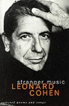 Stranger Music: Selected Poems and Songs