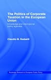 Review Routledge  / The Politics of Corporate Taxation in the European Union: Knowledge and International Agendas (Routledge Research in European Public, 1)