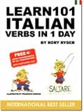 Learn 101 Italian Verbs in 1 Day (Learn 101 Verbs in a Day)