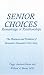 Senior Choices: Remarriage or Relationships: The Pleasures and Problems of Romantic Encounters Over Sixty
