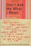 Review Picador  / Don't Ask Me What I Mean: Modern Poets in Their Own Words