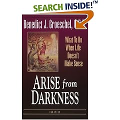 Arise from Darkness: What to Do When Life Doesn't Make Sense