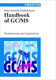 Handbook of Gc/MS: Fundamentals and Applications