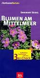 Blumen am Mittelmeer. Treffsicher bestimmen mit dem 3er-Check Image of Blumen am Mittelmeer. Treffsicher bestimmen mit dem 3er-Check