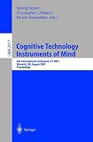 Cognitive Technology: Instruments of Mind: 4th International Conference, CT 2001 Coventry, UK, August 6-9, 2001 Proceedings: 4th International ... / Lecture Notes in Artificial Intelligence)