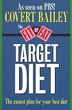 The Fit or Fat Target Diet: The Easiest Plan for Your Best Diet The Fit or Fat Target Diet: The Easiest Plan for Your Best Diet