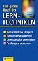 Das gro�e Buch der Lerntechniken: Konzentration steigern. Ged�chtnis trainieren. Lernstrategien anwenden. Pr�fungen bestehen