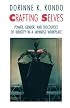 Crafting Selves: Power, Gender, and Discourses of Identity in a Japanese Workplace