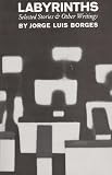 Labyrinths: Selected Stories and Other Writings (New Directions Paperbook, 186)