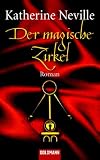 Der magische Zirkel. - Katherine Neville