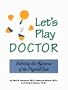 Let's Play Doctor