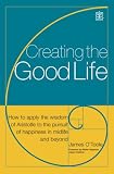 Creating the Good Life