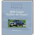 BMW Profile, Bd.7 : BMW Coupes, Tradition der Eleganz
