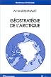 G�ostrat�gie de l'Arctique