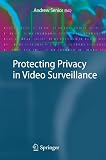 Protecting Privacy in Video Surveillance