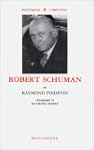 Robert Schuman, t�moignage de Raymond...