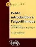 Petite introduction � l'algorithmique : A la d�couverte des math�matiques pas � pas