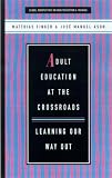Adult education at the crossroads : learning our way out