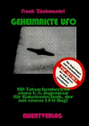 Geheimakte UFO. Wie Regierungen und Geheimdienste der Welt dieses Phaenomen verschleiern - 