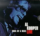 Soul of a Man: Al Kooper Live Soul of a Man: Al Kooper Live