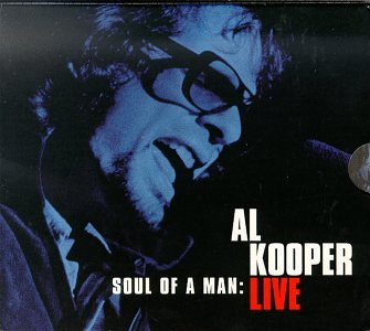 CD-Charts  Search : Soul of a Man: Al Kooper Live