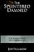 Splintered Damned, The