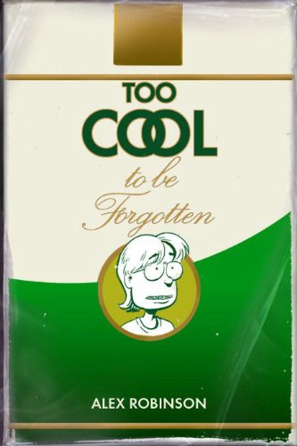 Too Cool To Be Forgotten, by Alex Robinson Too Cool To Be Forgotten, by Alex Robinson