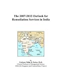 The 2007-2012 Outlook for Remediation Services in India