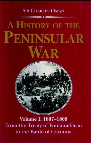 City Travel Guides Discounted  Books : History of the Peninsular War: 1807-1809 - From the Treaty of Fontainebleau to the Battle of Corunna v. 1 (Greenhill Military Paperback): 1807-1809 - From ... Corunna v. 1 (Greenhill Military Paperback)